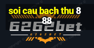 soi cau bach thu 888