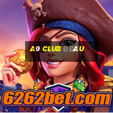 a9 club ở đâu