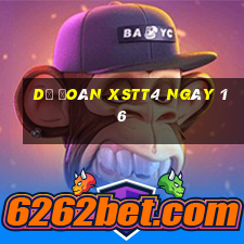 Dự đoán XSTT4 ngày 16