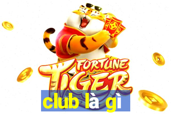 club là gì