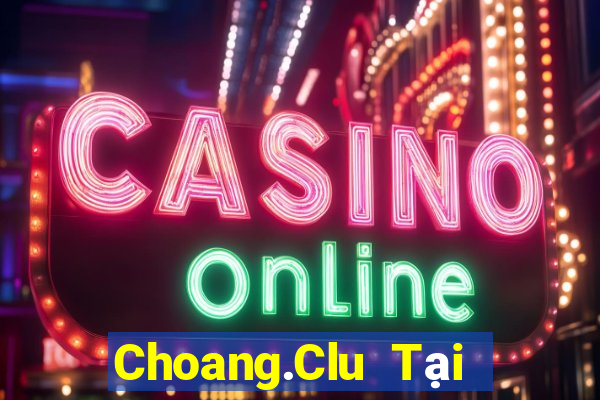 Choang.Clu Tại Game Bài B52