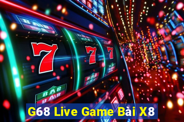 G68 Live Game Bài X8