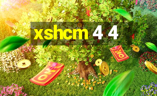 xshcm 4 4