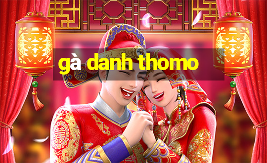 ga danh thomo