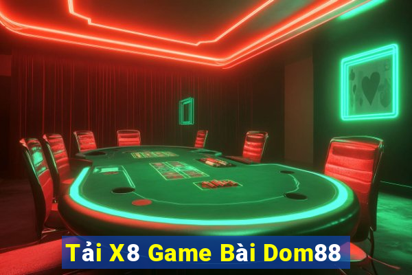 Tải X8 Game Bài Dom88