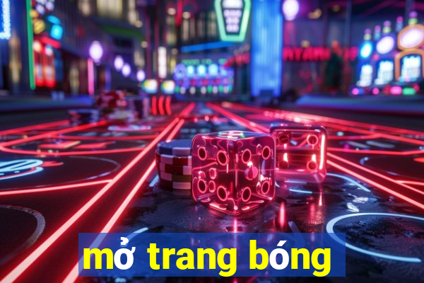 mở trang bóng