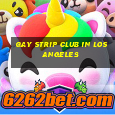 gay strip club in los angeles