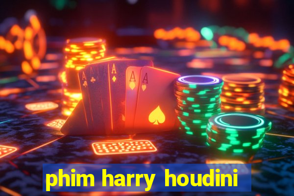 phim harry houdini