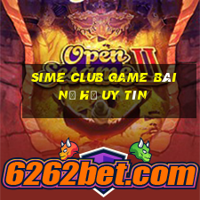 Sime Club Game Bài Nổ Hũ Uy Tín