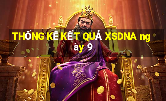 THỐNG KÊ KẾT QUẢ XSDNA ngày 9