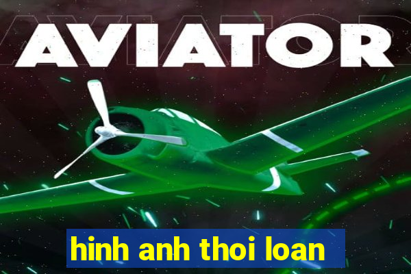 hinh anh thoi loan