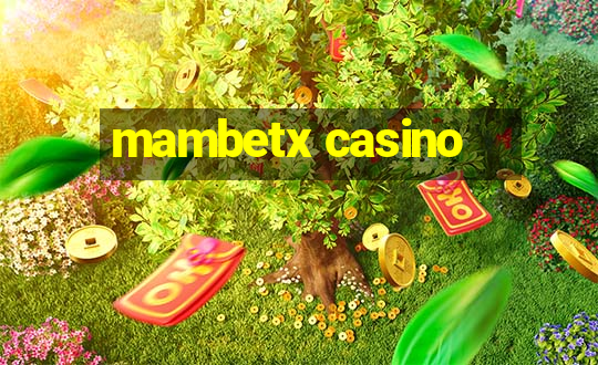 mambetx casino