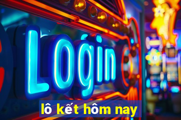 lô kết hôm nay