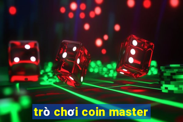 trò chơi coin master