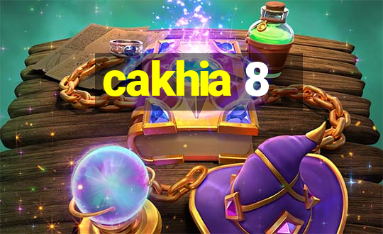 cakhia 8