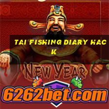 tai fishing diary hack