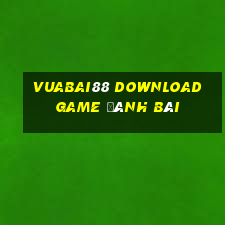 Vuabai88 Download Game Đánh Bài