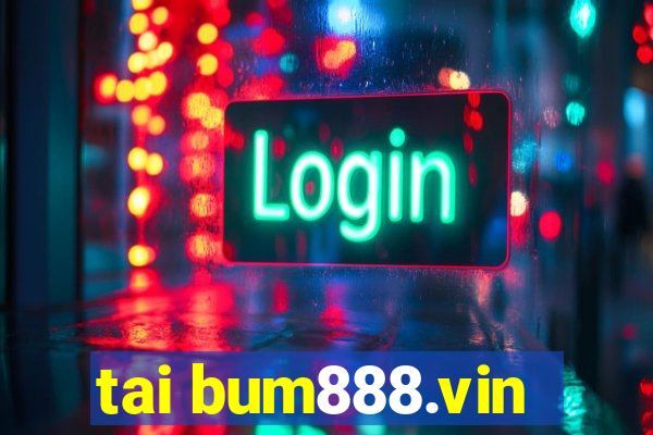 tai bum888.vin