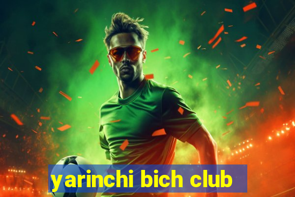 yarinchi bich club