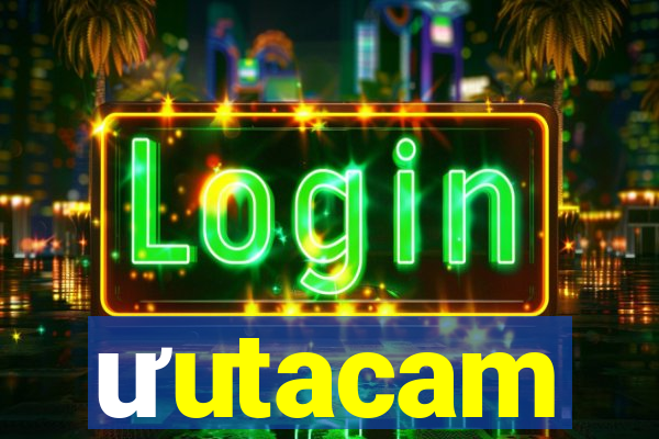 ưutacam