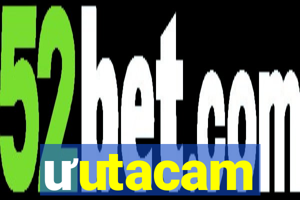 ưutacam