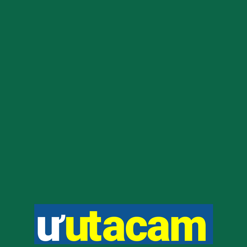 ưutacam