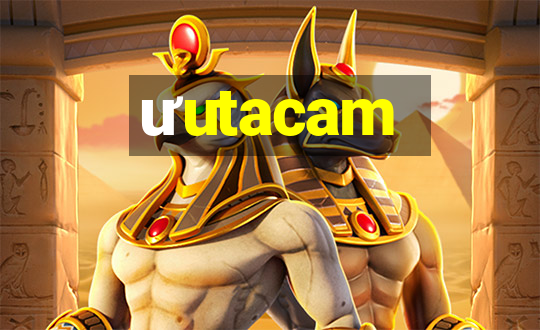 ưutacam