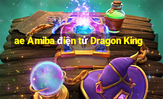 ae Amiba điện tử Dragon King