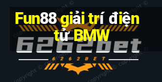 Fun88 giải trí điện tử BMW