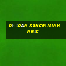 dự đoán xshcm minh ngọc