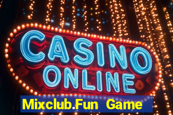 Mixclub.Fun Game Bài Casino