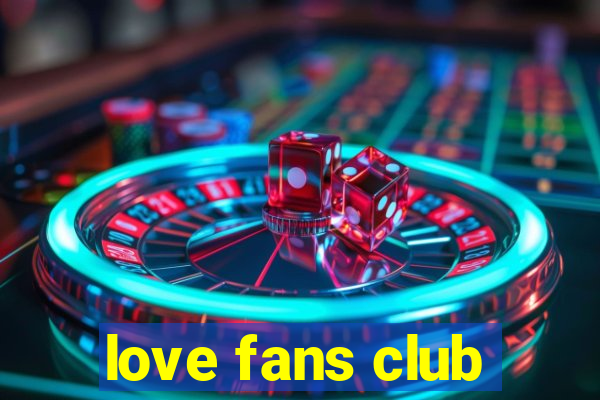 love fans club