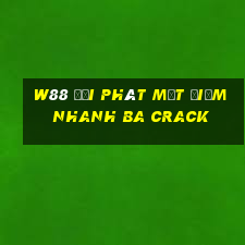 W88 đại phát một điểm nhanh ba crack