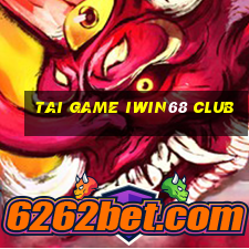 tai game iwin68 club