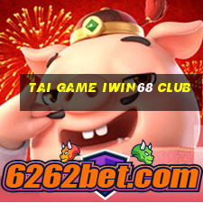 tai game iwin68 club