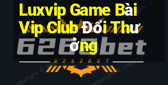 Luxvip Game Bài Vip Club Đổi Thưởng