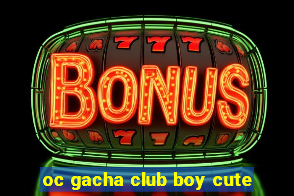 oc gacha club boy cute