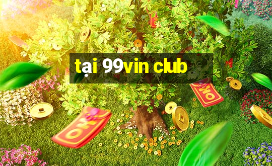 tại 99vin club