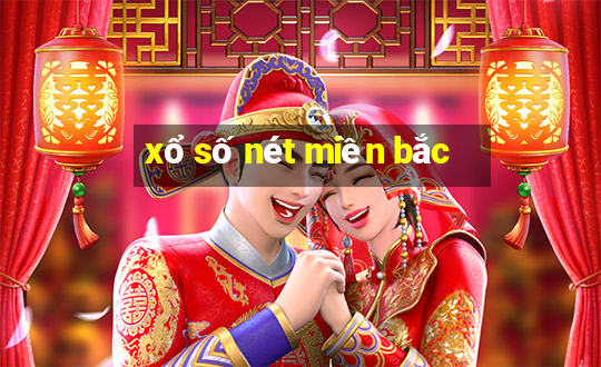 xổ số nét miền bắc