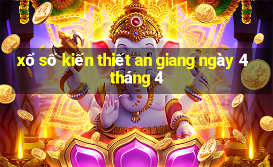 xổ số kiến thiết an giang ngày 4 tháng 4