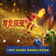 roku casino bonus review