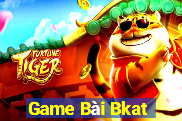 Game Bài Bkat