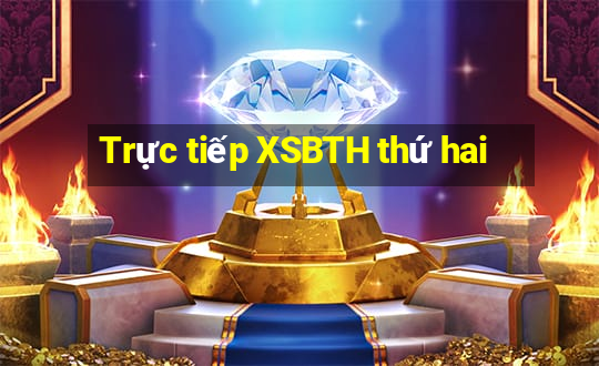 Trực tiếp XSBTH thứ hai