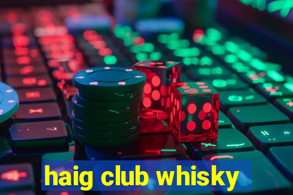 haig club whisky