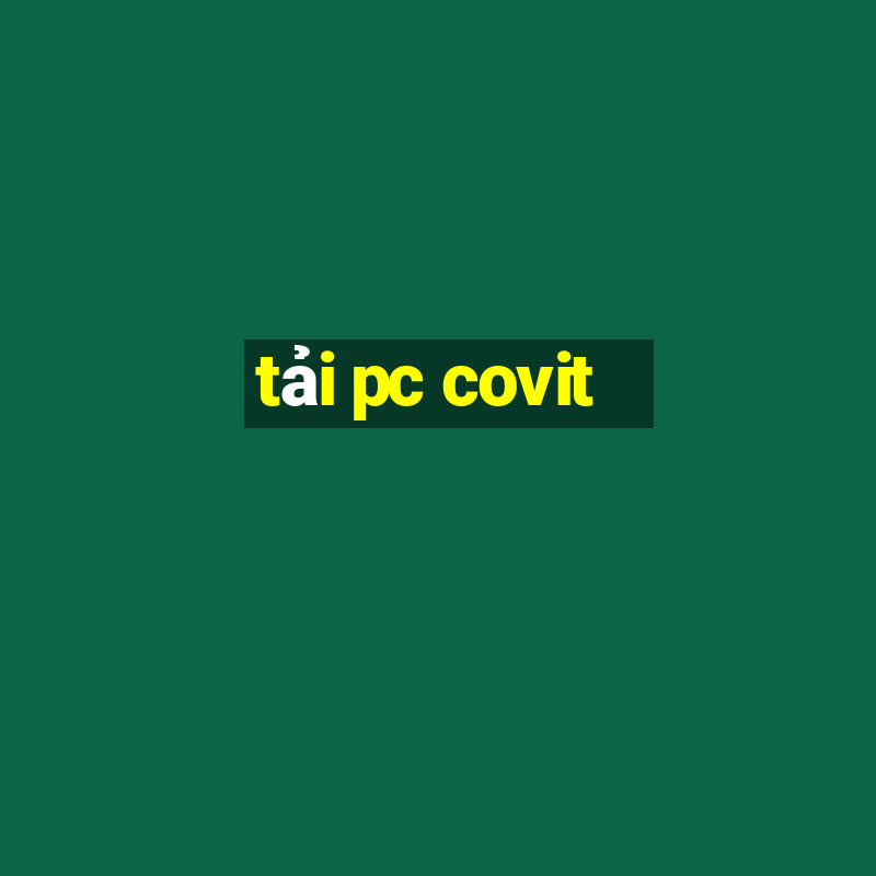 tải pc covit