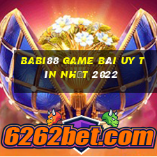 Babi88 Game Bài Uy Tín Nhất 2022