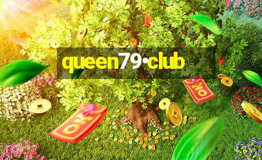 queen79•club