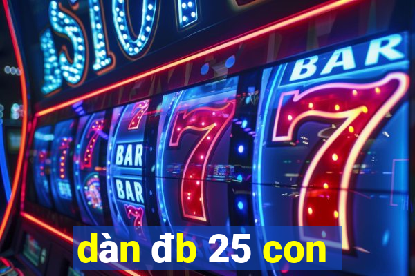 dàn đb 25 con