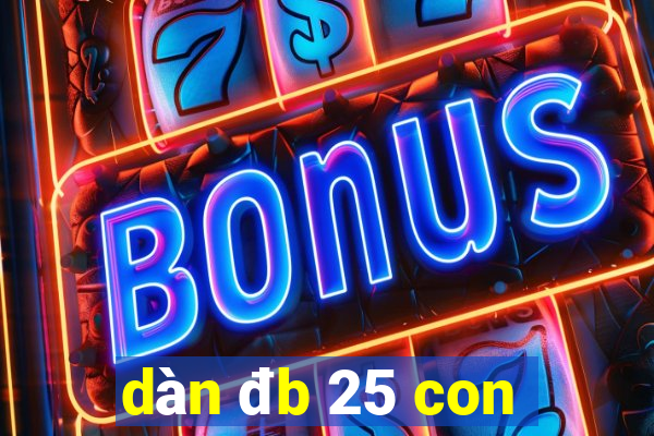 dàn đb 25 con