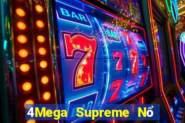 4Mega Supreme Nổ Kim Hoa